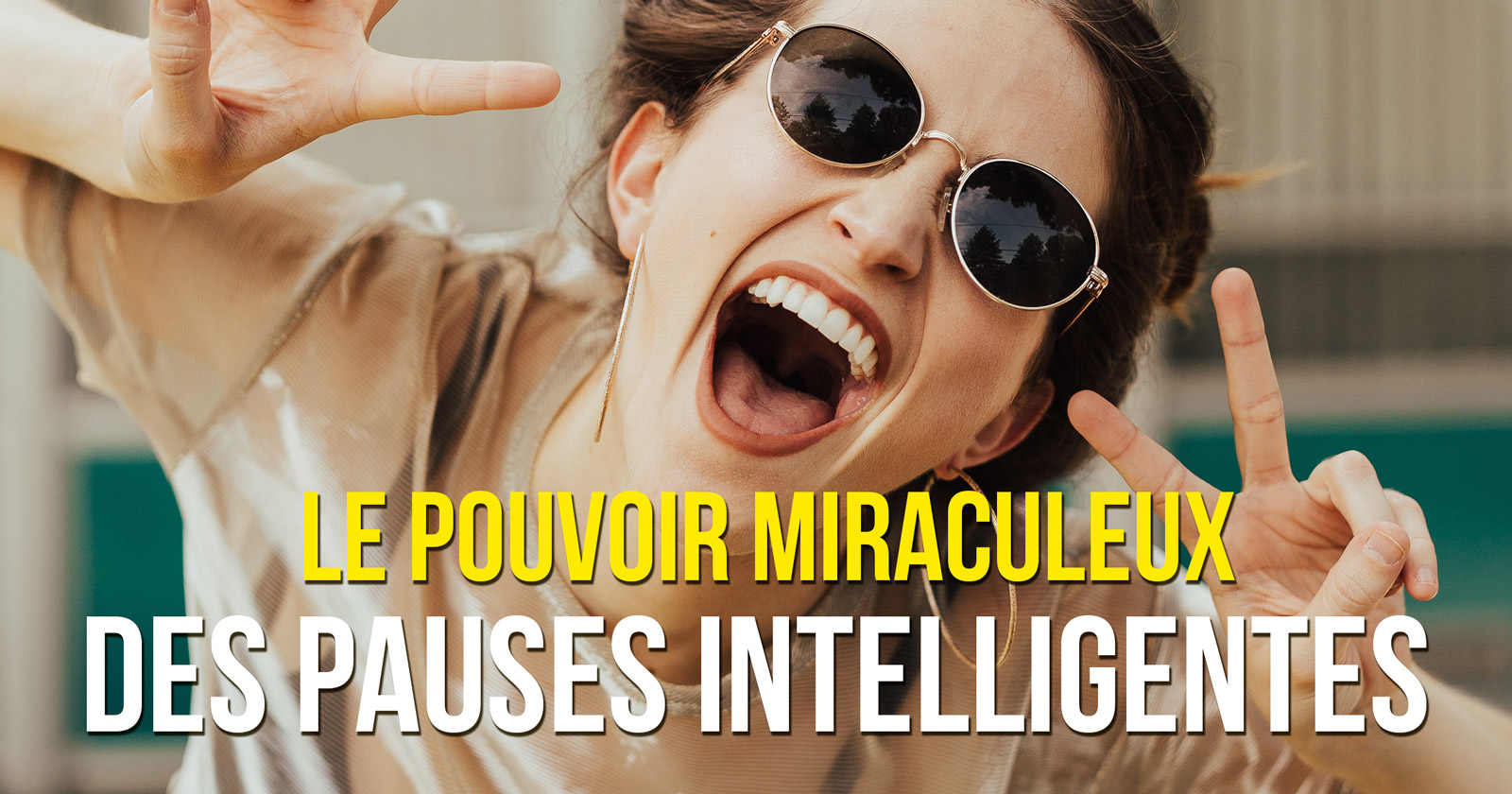 Le pouvoir miraculeux des pauses intelligentes 